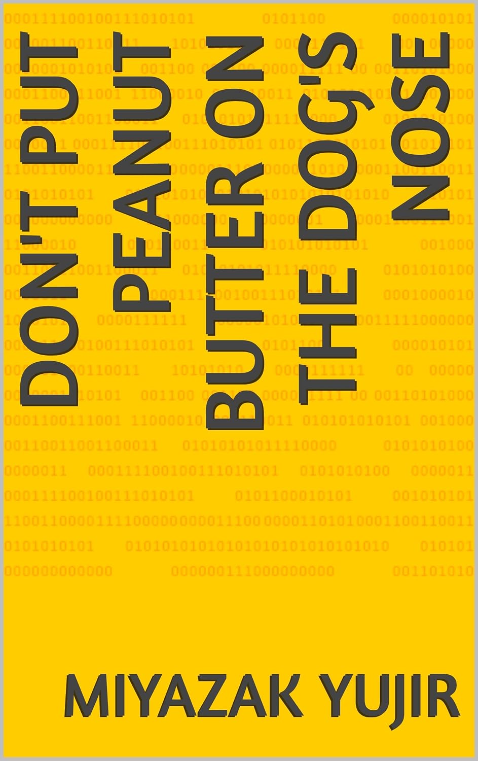 Don't put peanut butter on the dog's nose (English Edition) baixar livro de graça