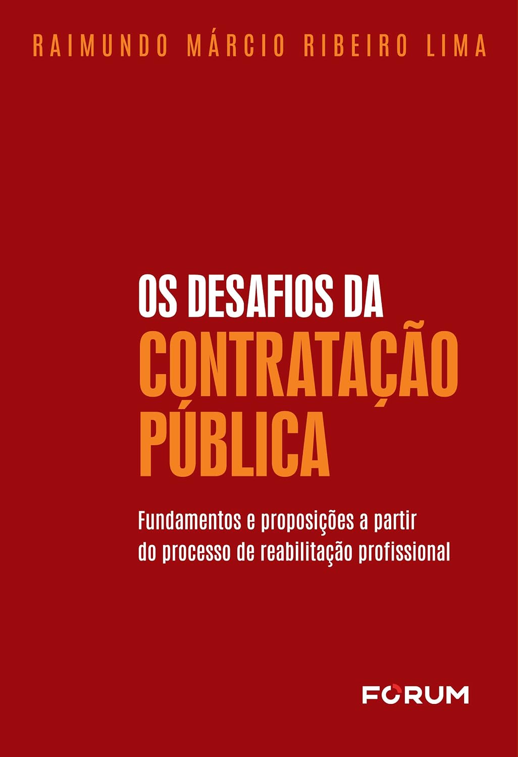 Os desafios da contratação pública: fundamentos e proposições a partir do processo de reabilitação profissional baixar o livro de graça
