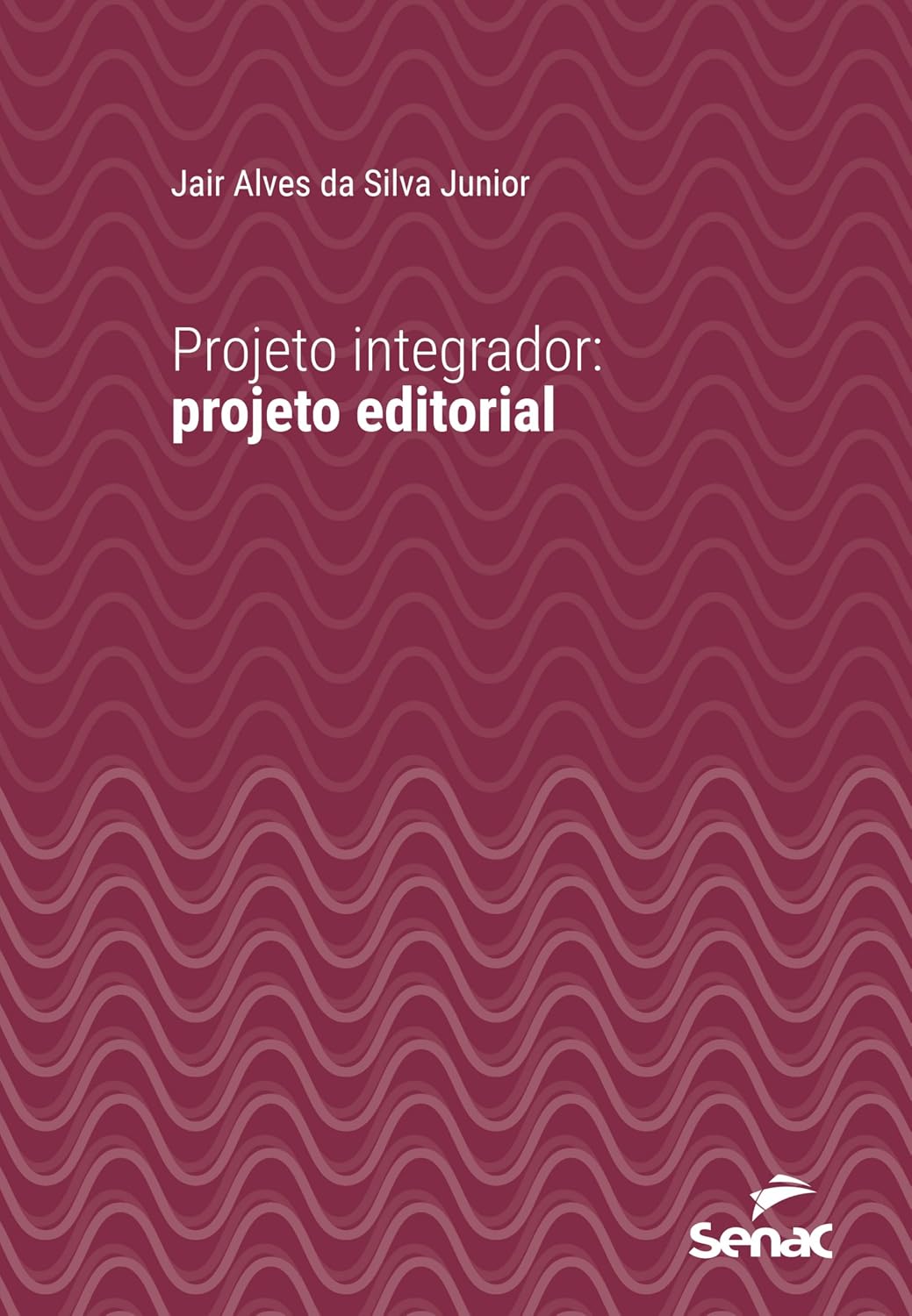 Projeto integrador: projeto editorial (Série Universitária)