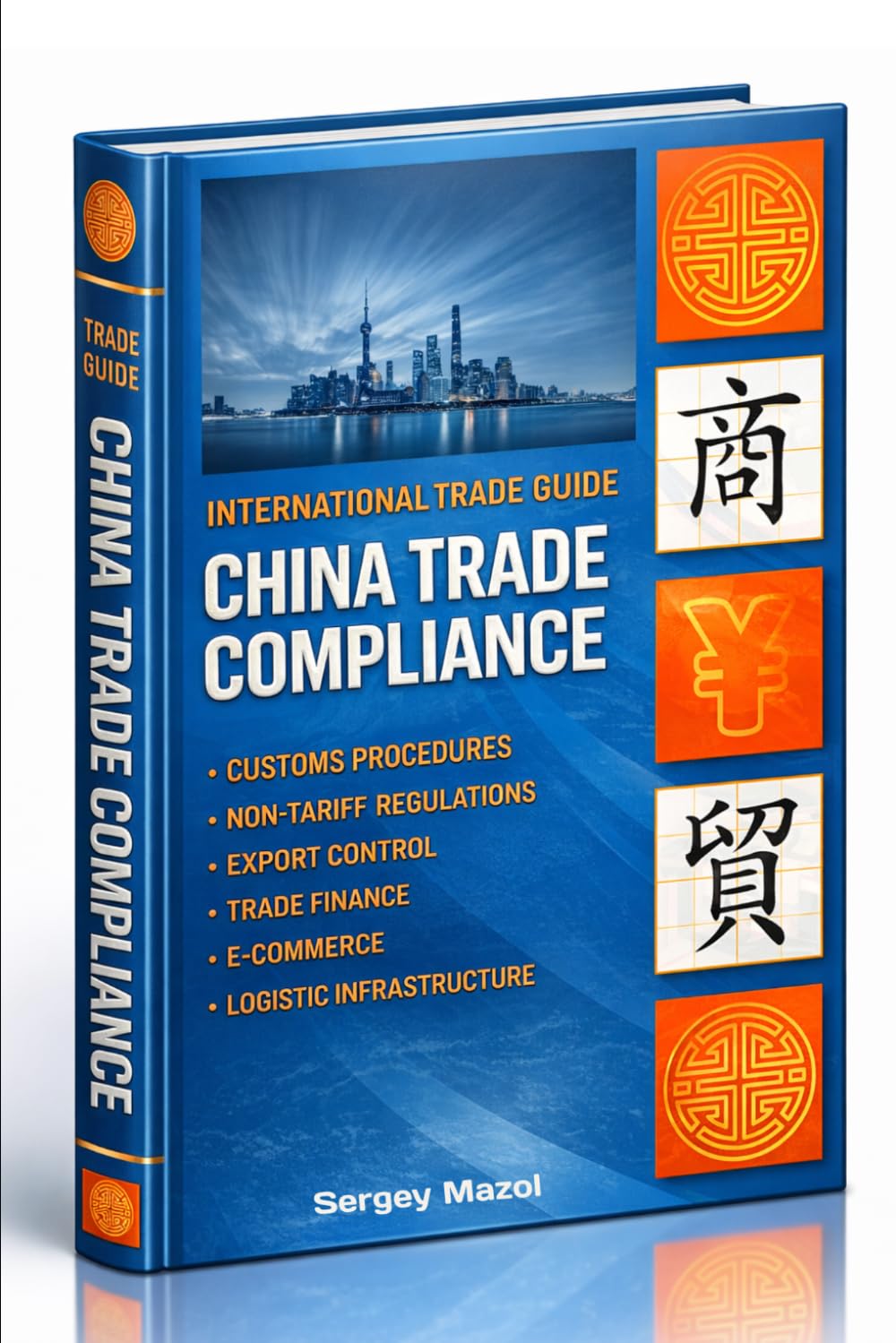 International Trade Guide: China Trade Compliance: Trade Policy and Regulations, Export Import Procedures, Customs Clearance, Export Controls for Importer and Exporter. Importing and Exporting Manual baixar o livro de graça