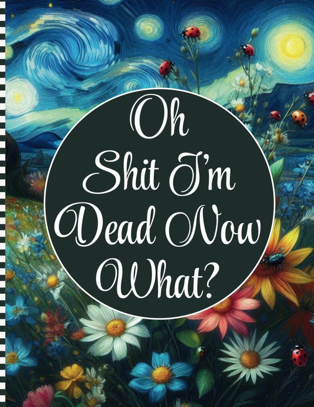 capítulo por capítulo baixar Oh Shit I'm Dead Now What?: The Final Wishes Planner serves as a straightforward guide for your loved ones to access vital details after your passing.