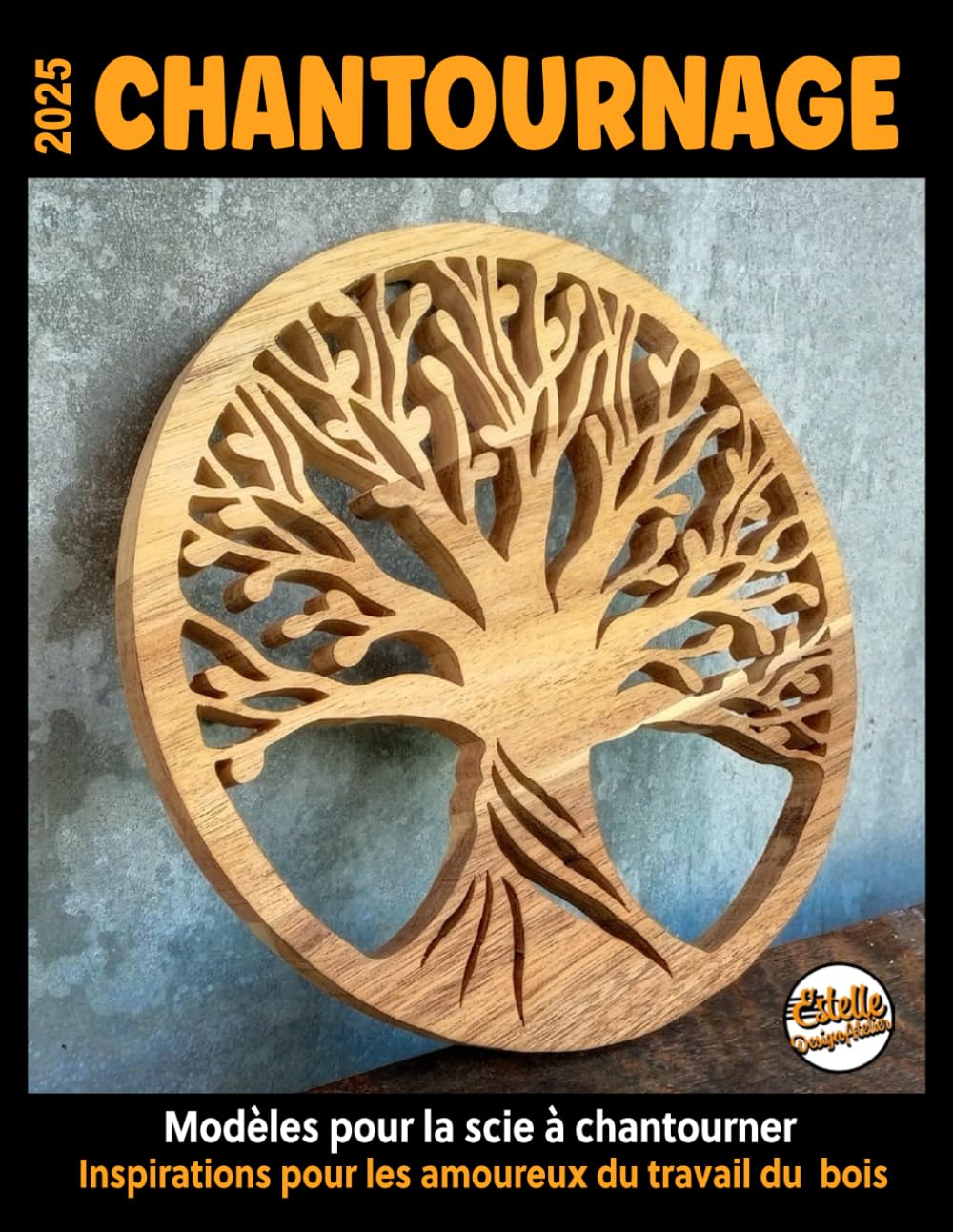 2025 CHANTOURNAGE, modèles pour la scie à chantourner: Inspirations pour les amoureux du bois: 164 motifs avec des Arbres de vie, Coeurs, Voiliers,... pour scie à chantourner) (French Edition) baixar o livro de graça