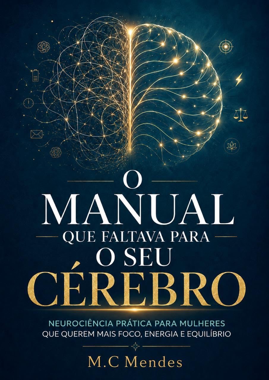 O Manual que Faltava para o Seu Cérebro: Neurociência prática para mulheres que querem mais foco, energia e equilíbrio baixar livro de graça