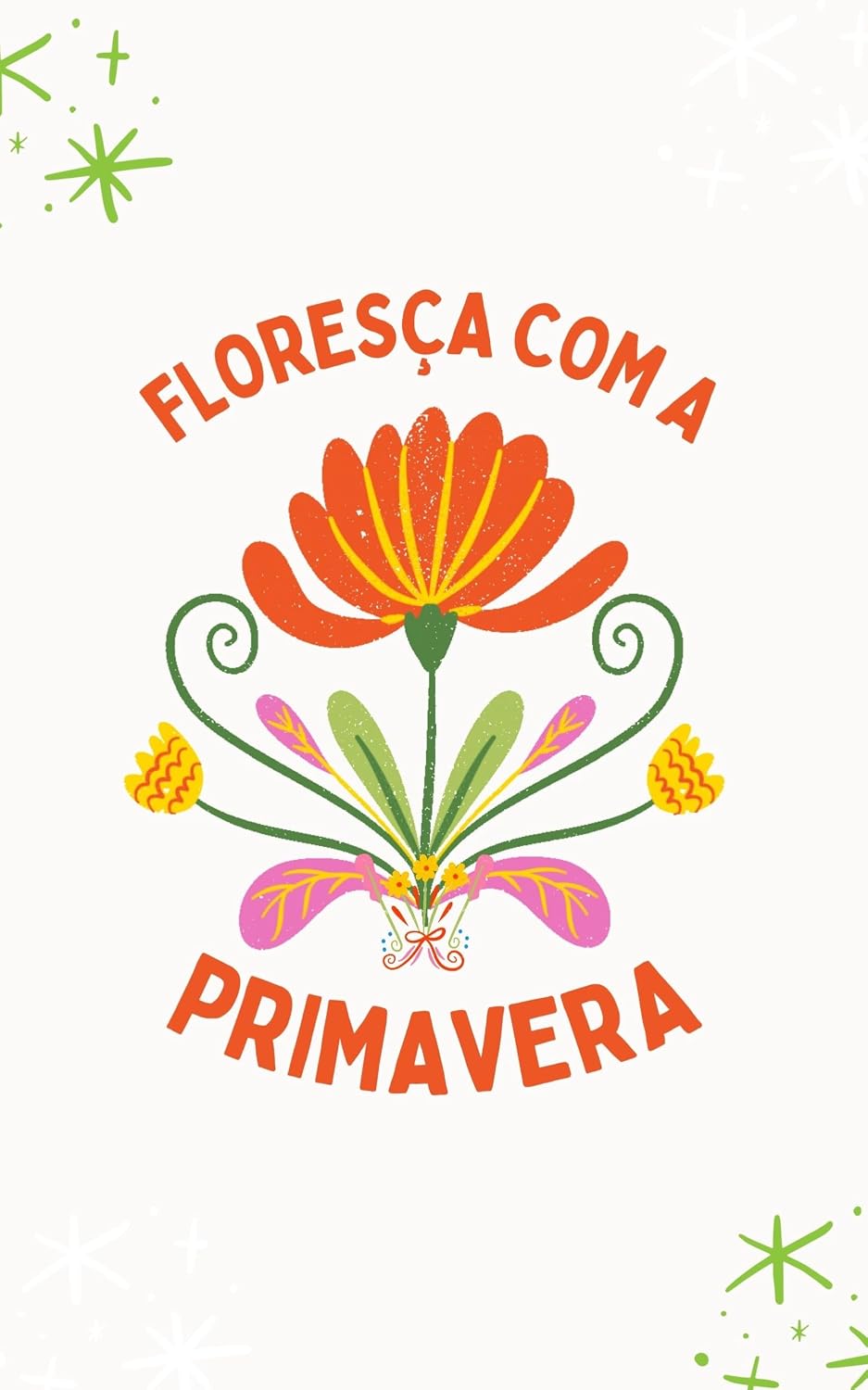 Floresça com a Primavera: 21 reflexões para renascer com a estação das flores baixar livro de graça