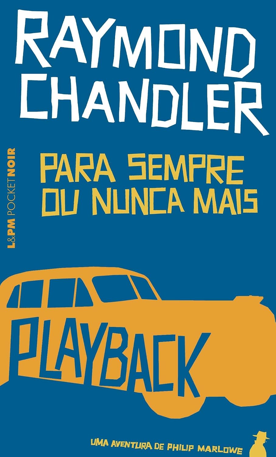 Para Sempre Ou Nunca Mais. Playback - Coleção L&PM Pocket baixar livro de graça