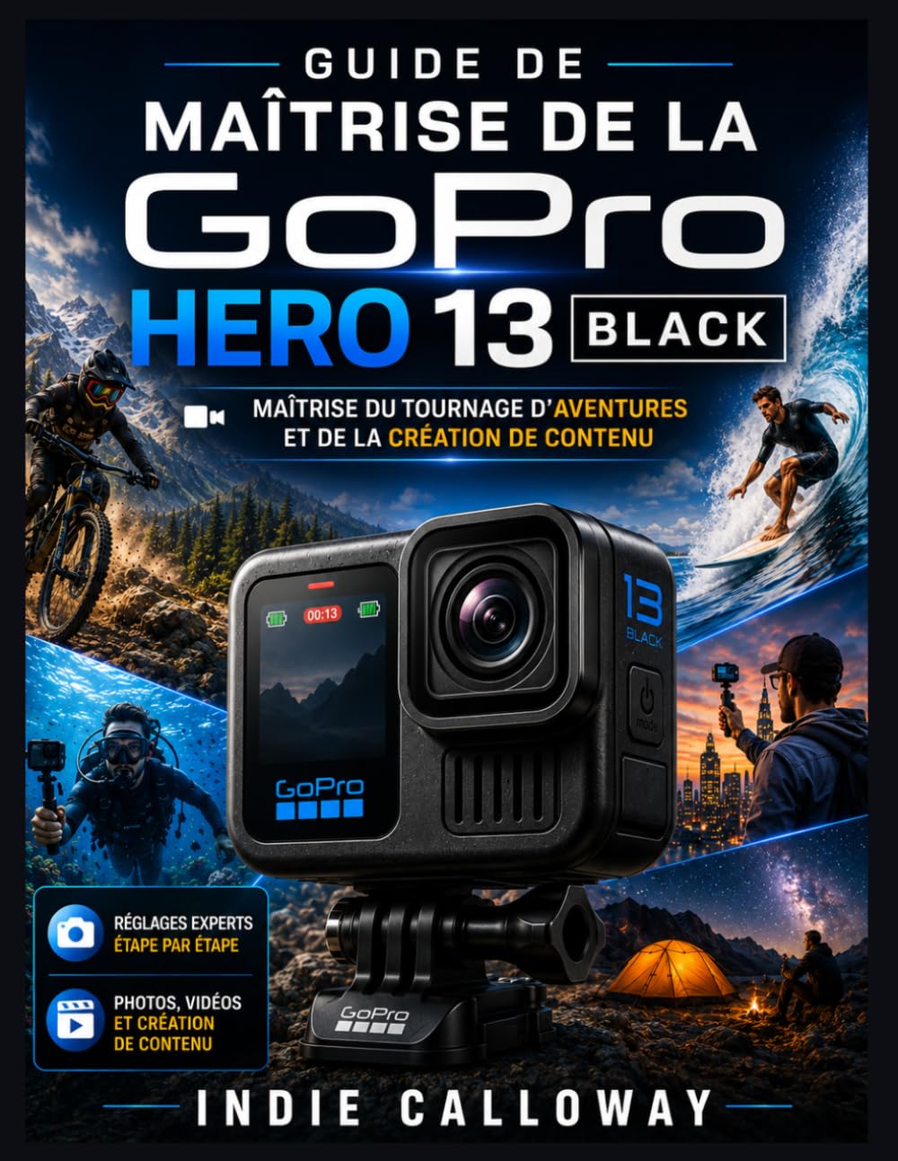 capítulo por capítulo baixar Guide de maîtrise de la GoPro Hero 13 Black: Maîtrise du tournage d'aventures et de la création de contenu (French Edition)
