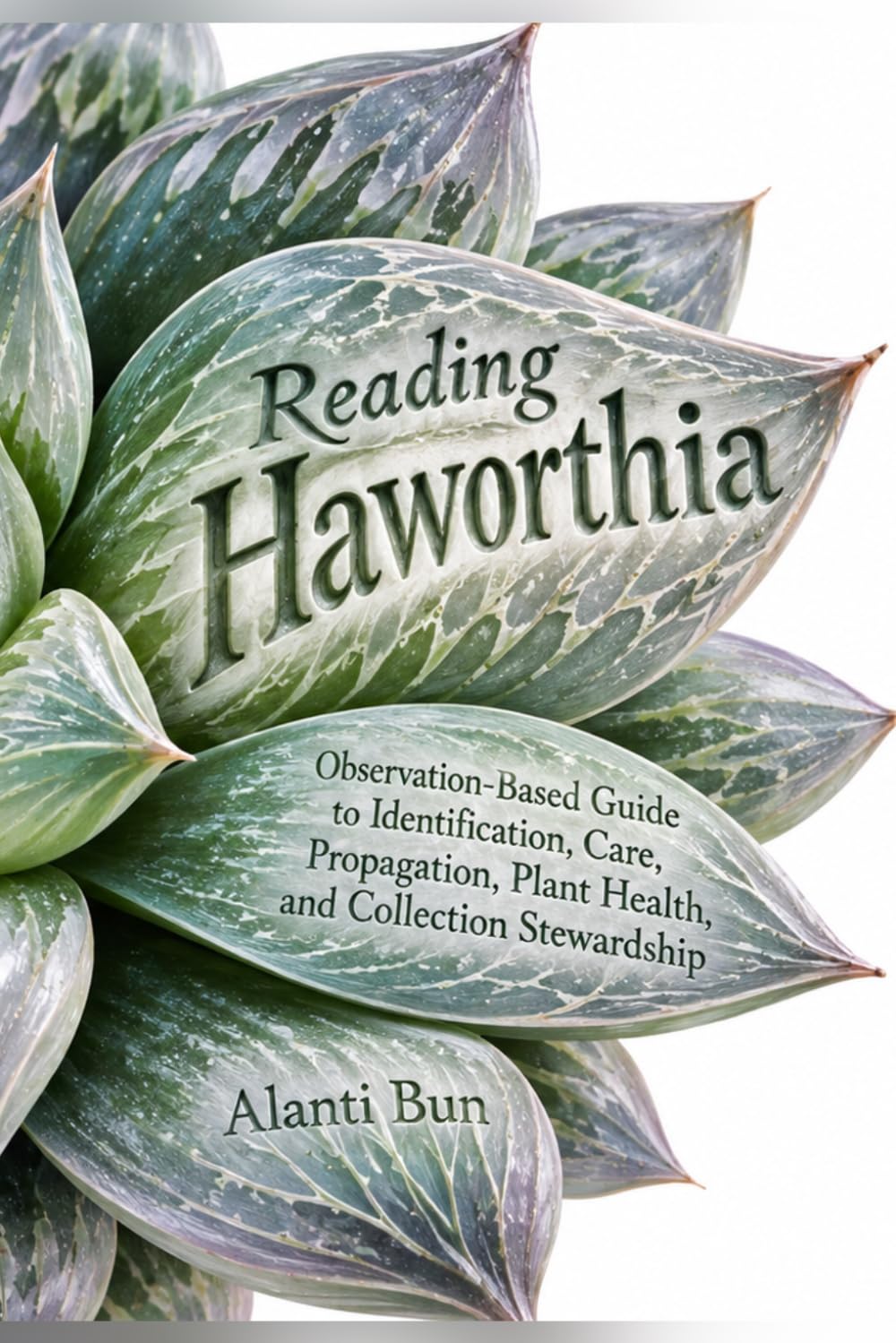 Reading Haworthia: Observation-Based Guide to Identification, Care, Propagation, Plant Health, and Collection Stewardship baixar livro de graça