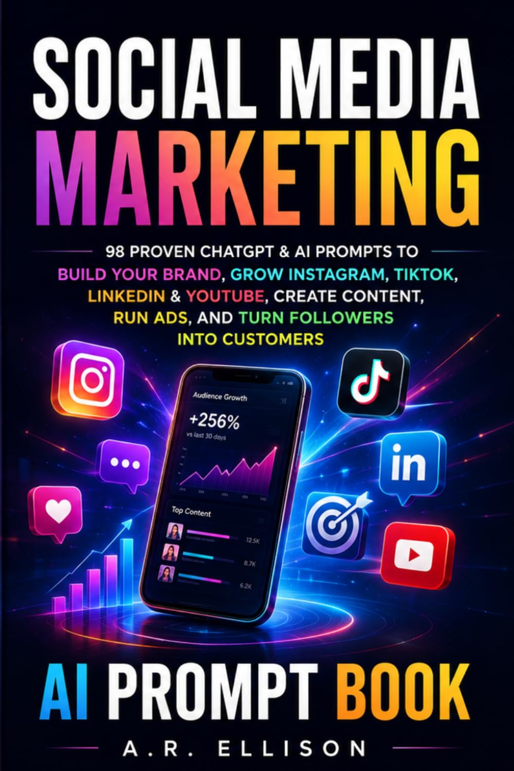 ler totalmente AI Prompt Book for Social Media Marketing: 98 Proven ChatGPT & AI Prompts to Build Your Brand, Grow Instagram, TikTok, LinkedIn & YouTube, Create... Into Customers (Work Smarter With AI)