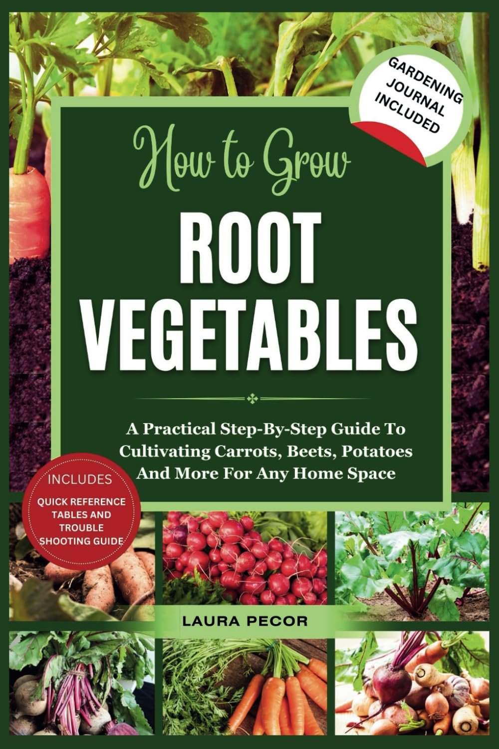 How to Grow Root Vegetables: A Practical Step-By-Step Guide To Cultivating Carrots, Beets, Potatoes And More For Any Home Space (How-To Grow It All) baixar livro de graça
