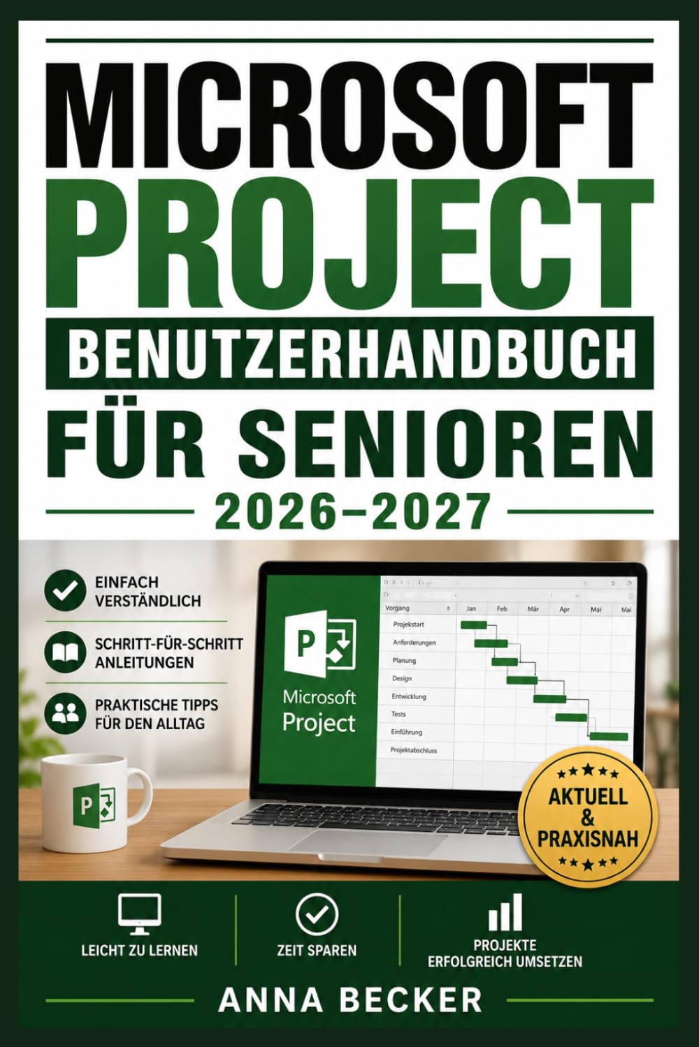 capítulo por capítulo baixar Microsoft Project Benutzerhandbuch Für Senioren 2026-2027: Praxisnaher Einstieg mit klaren Schrittfolgen zu Terminplanung, Aufgabenverwaltung, Ressourcensteuerung, Berichten und effizientem Arbeiten