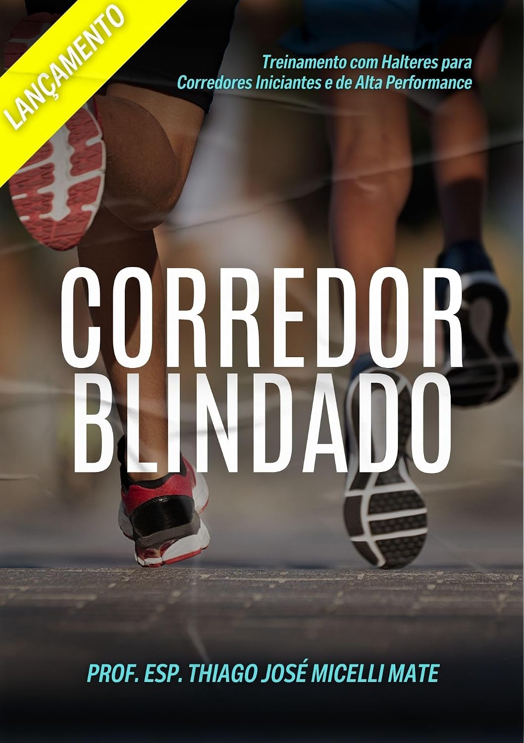 ler totalmente Corredor Blindado: Treinamento com Halteres para Corredores Iniciantes e de Alta Performance