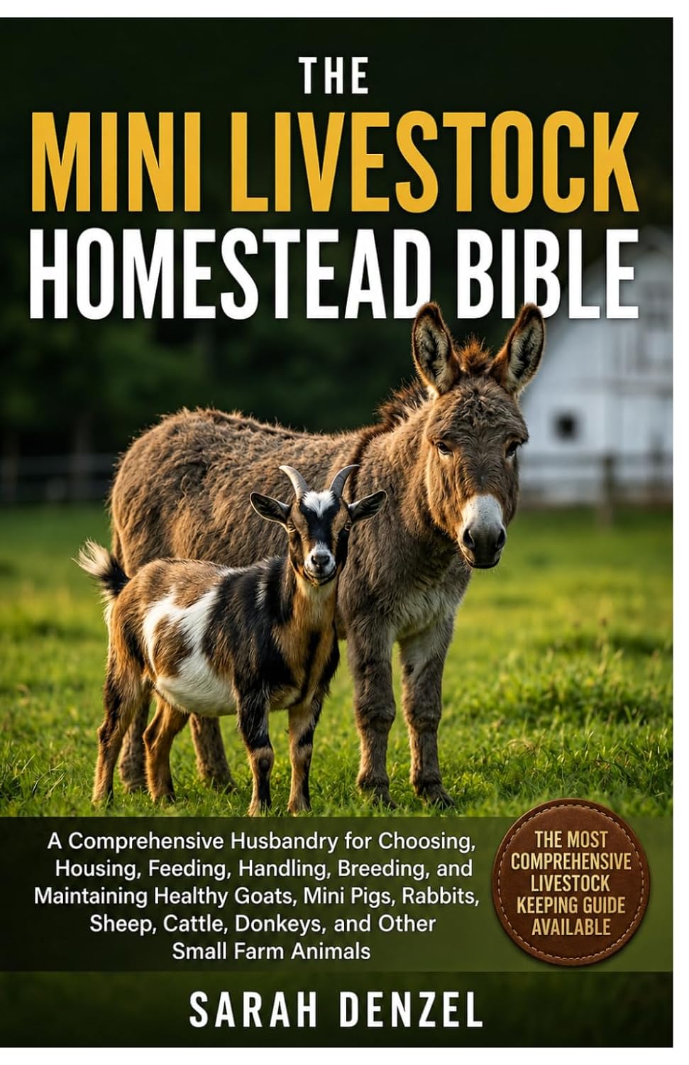 capítulo por capítulo baixar The Mini Livestock Homestead Bible: A Comprehensive Husbandry Guide for Choosing, Housing, Feeding, Handling, Breeding, and Maintaining Healthy Goats,... Cattle, Donkeys, and Other Farm Animals