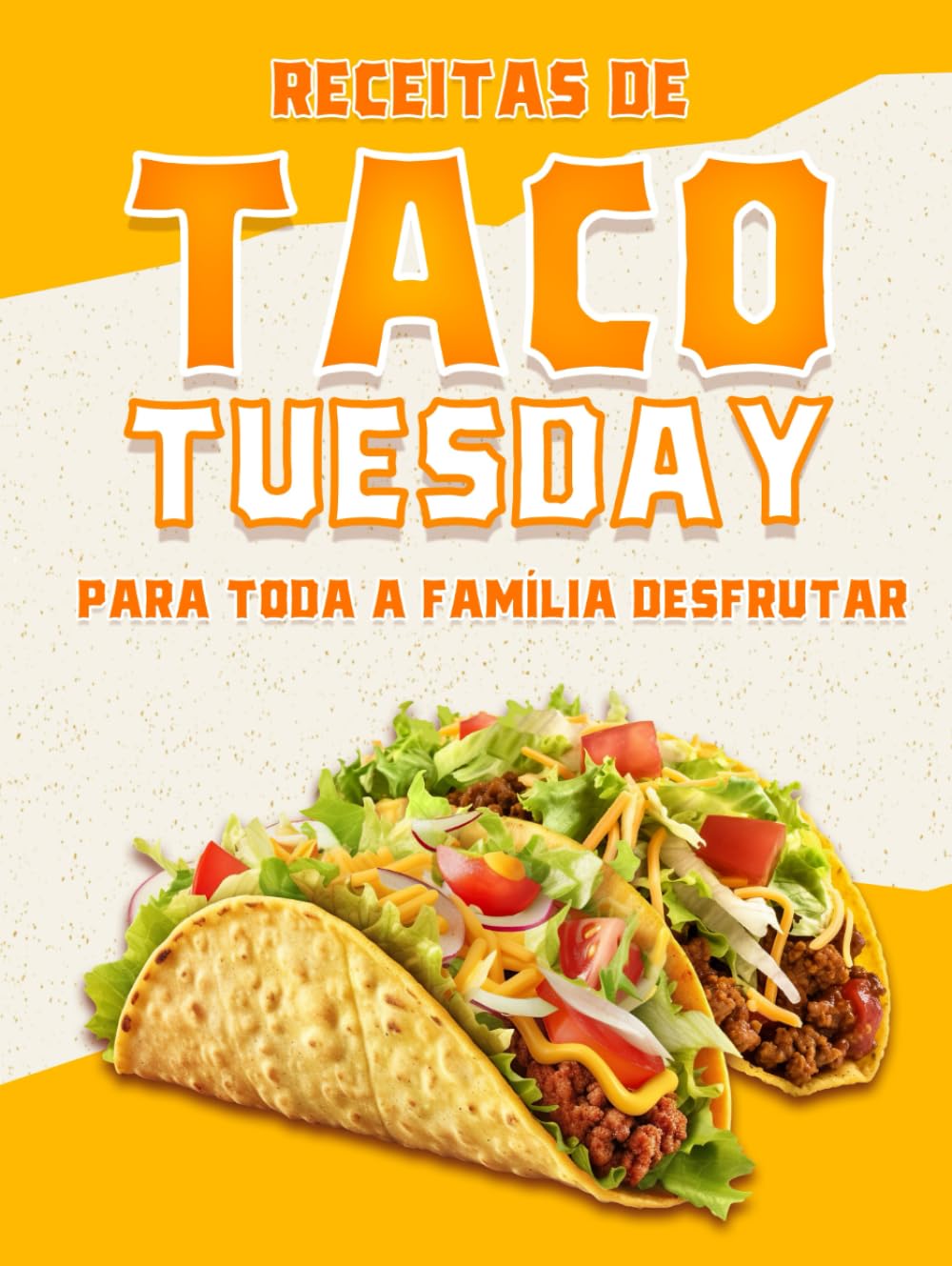 RECEITAS DE TACO TUESDAY PARA TODA A FAMÍLIA DESFRUTAR (Portuguese Edition) baixar o livro de graça