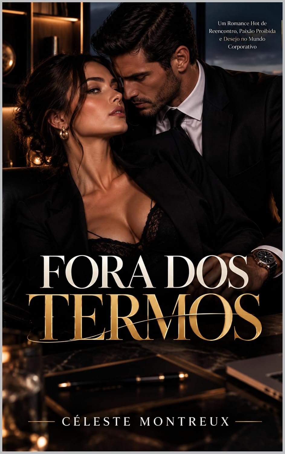 FORA DOS TERMOS: Um Romance Hot de Reencontro, Paixão Proibida e Desejo no Mundo Corporativo baixar o livro de graça