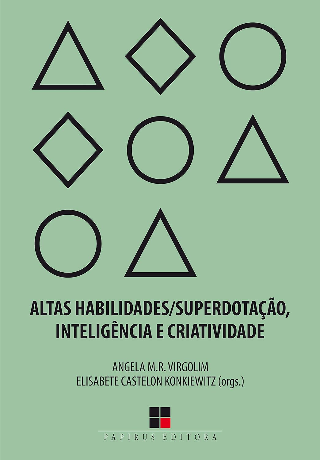 Altas habilidades/superdotação, inteligência e criatividade: Uma visão multidisciplinar baixar livro de graça