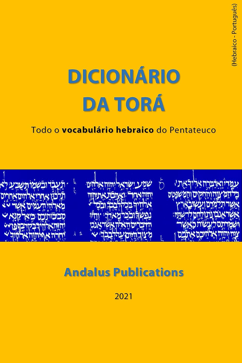 ler totalmente Dicionário da Torá (hebraico - português): Todo o vocabulário hebraico do Pentateuco (Línguas da Bíblia e do Alcorão Livro 6)