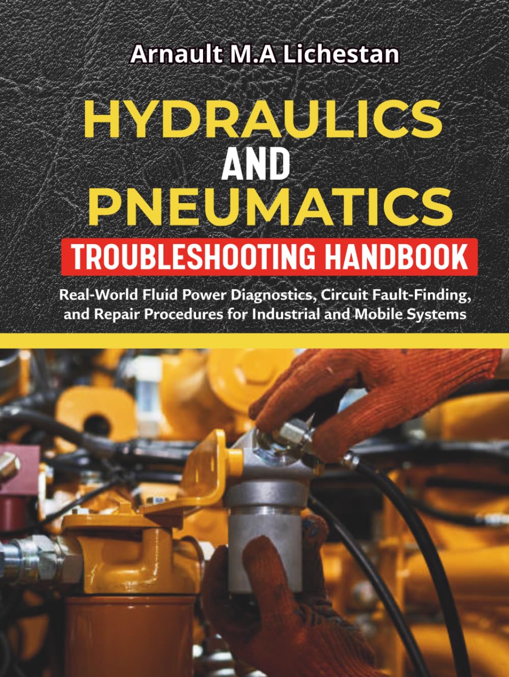 capítulo por capítulo baixar Hydraulics and Pneumatics Troubleshooting Handbook: Real‑World Fluid Power Diagnostics, Circuit Fault‑Finding, and Repair Procedures for Industrial and Mobile Systems
