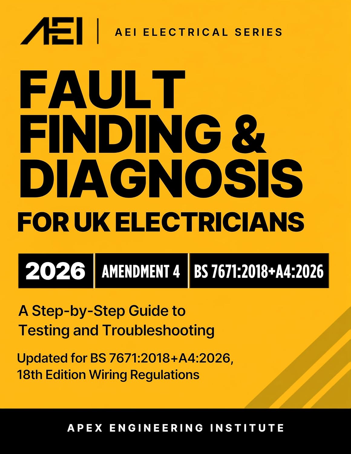Fault Finding and Diagnosis For UK Electricians: A Step-by-Step Guide to Testing and Troubleshooting — Updated for BS 7671:2018+A4:2026, 18th Edition Wiring Regulations (English Edition) baixar livro de graça