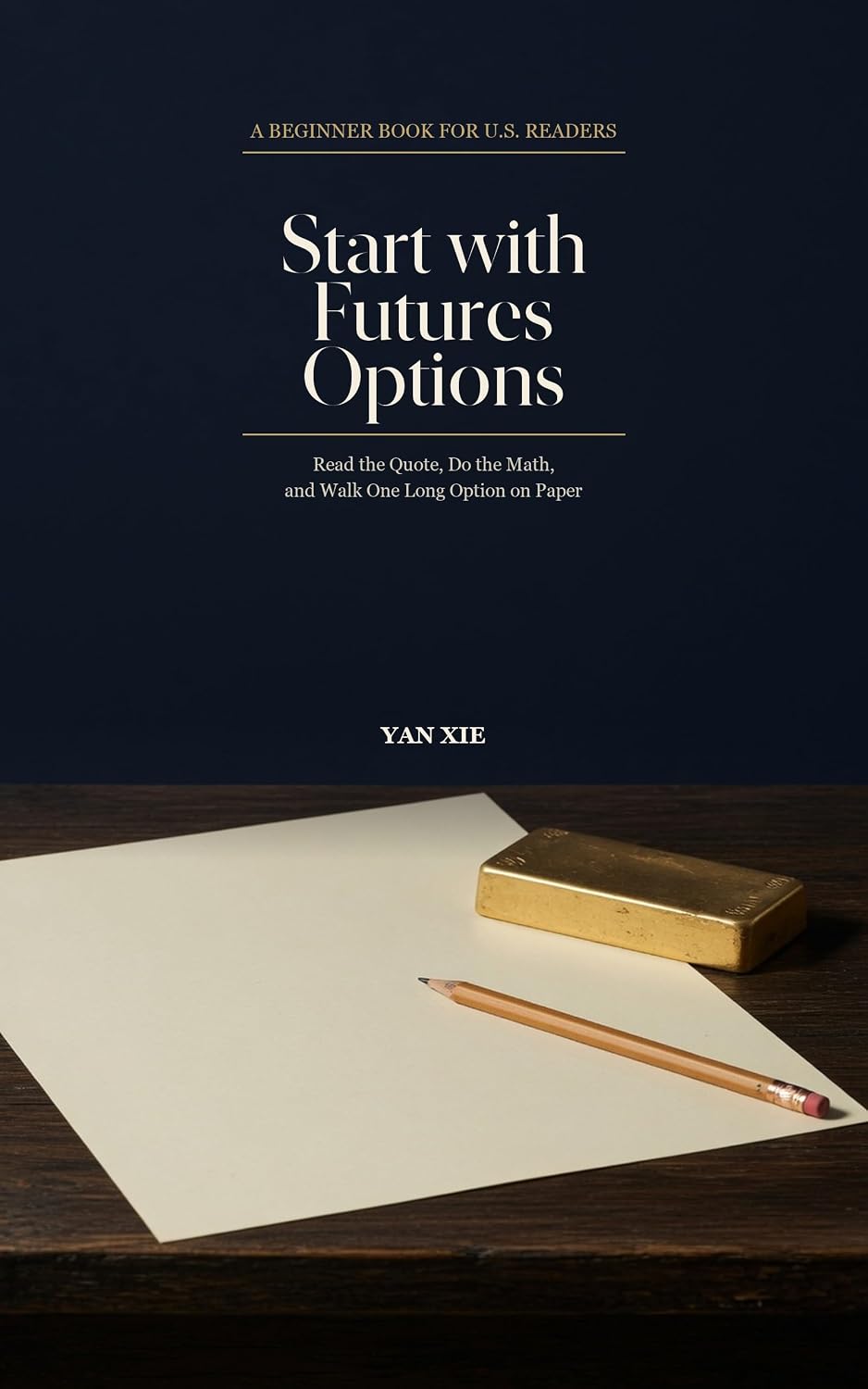Start with Futures Options: Read the Quote, Do the Math, and Walk One Long Option on Paper (English Edition) baixar livro de graça