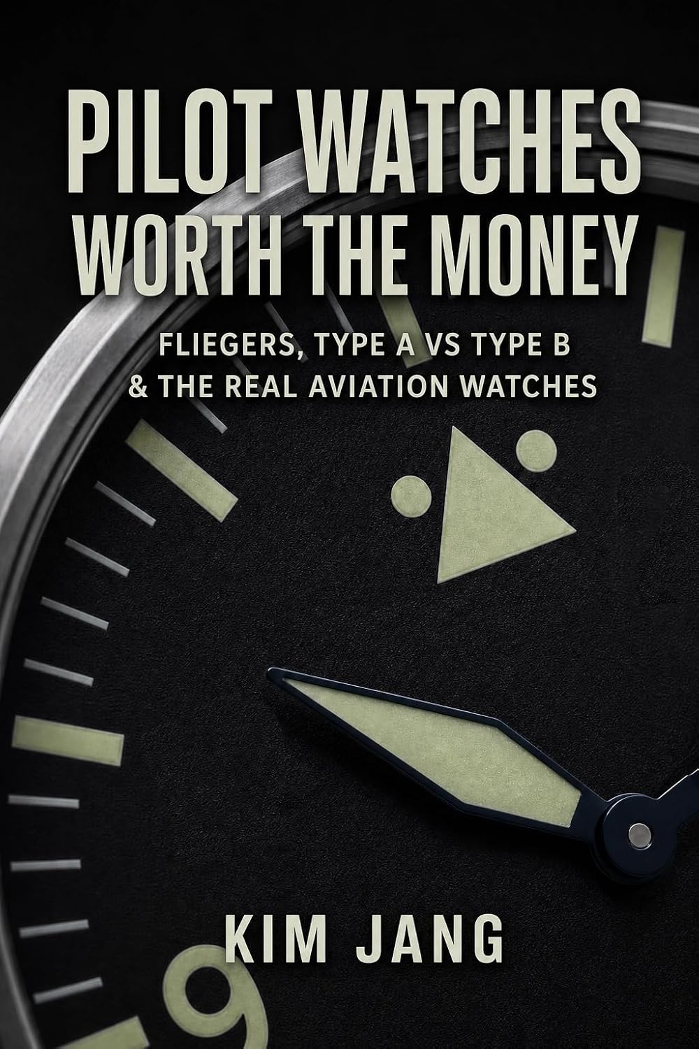 ler totalmente Pilot Watches Worth the Money:: Fliegers, Type A vs Type B & the Real Aviation Watches (English Edition)