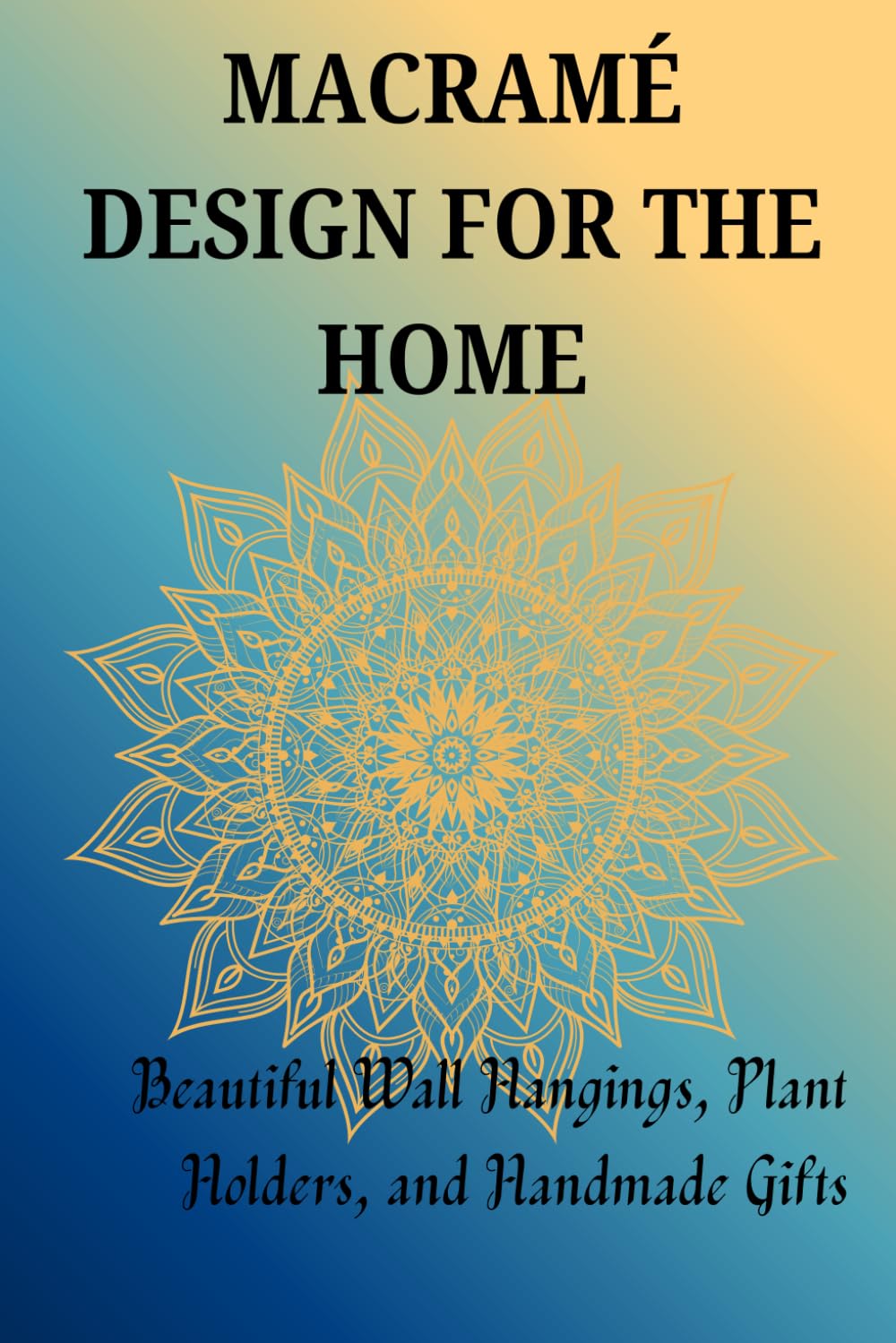 Macramé Design for the Home: Beautiful Wall Hangings, Plant Holders, and Handmade Gifts baixar livro de graça