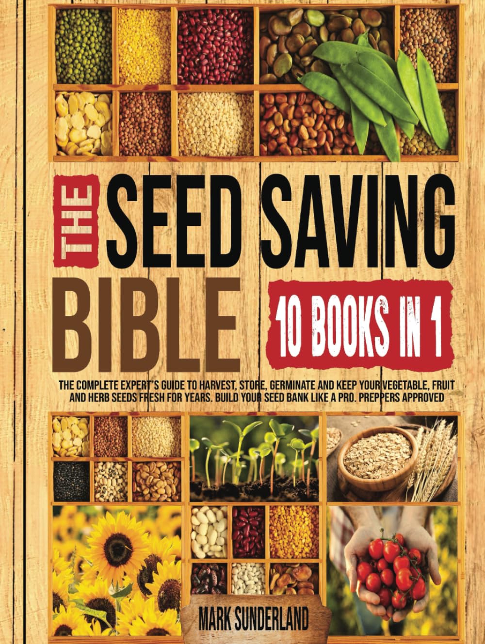 ler totalmente THE SEED SAVING BIBLE [10 Books in 1]: The Complete Expert’s Guide To Harvest, Store, Germinate, Keep Your Vegetable And Herb Seeds Fresh For Years & Build Your Seed Bank Like A Pro. Preppers Approved