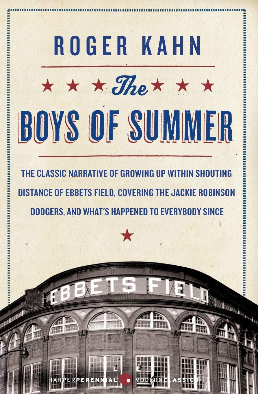 The Boys of Summer: A Classic Sports Memoir of Jackie Robinson, the Brooklyn Dodgers, and Life After the Cheering Stopped
