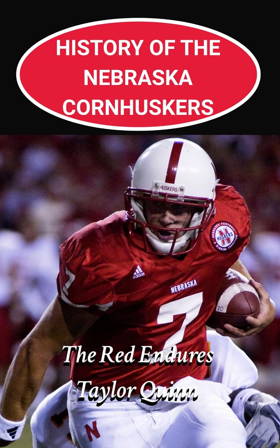 History of the Nebraska Cornhuskers College Football Program: The Red Endures Captures the History from Inception to the Present Day (The Foundation Series) baixar o livro de graça