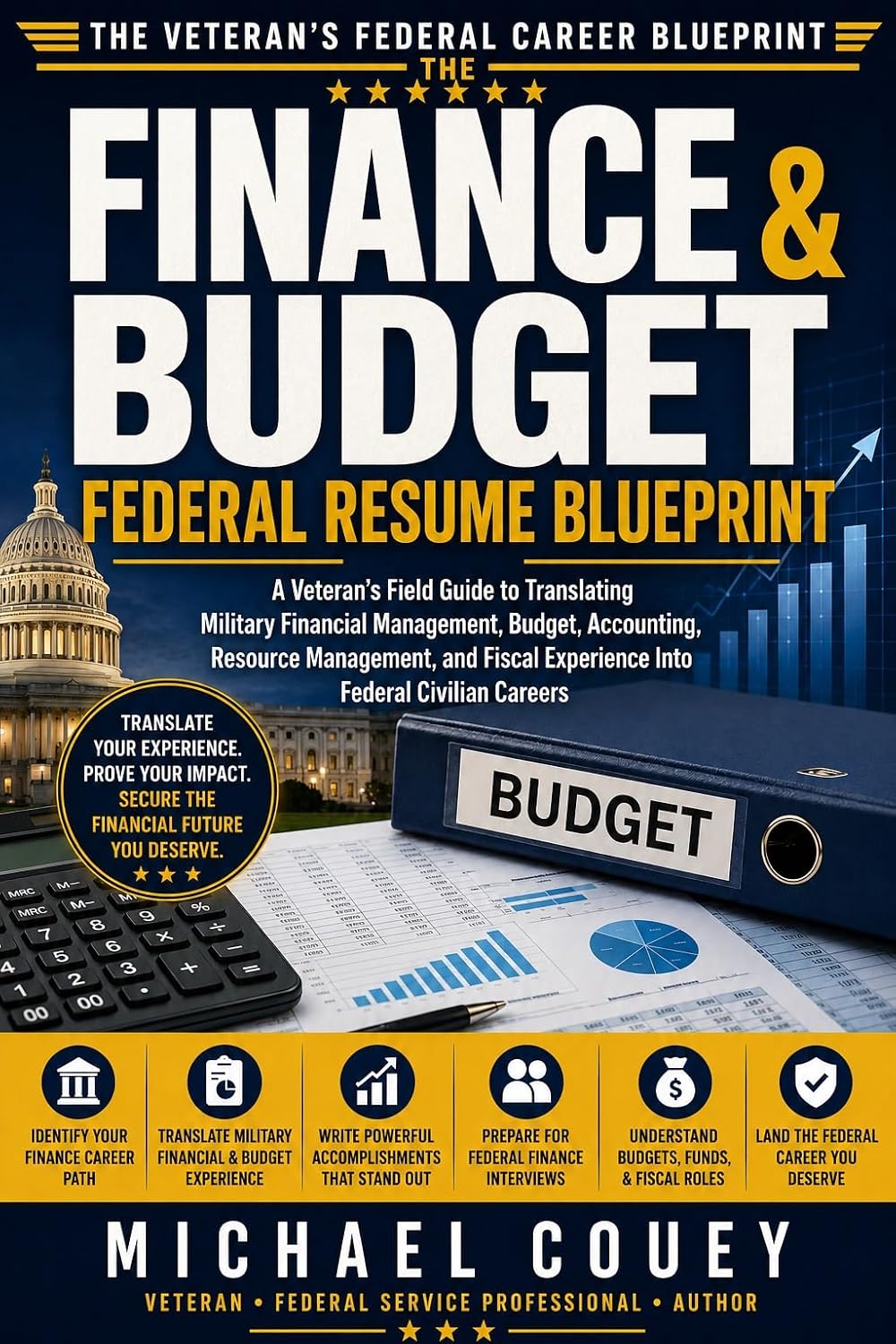 The Finance & Budget Federal Resume Blueprint: A Veteran’s Guide to Translating Military Financial Management, Budget, Accounting & Fiscal Experience Into... Federal Career Blueprint) (English Edition) baixar livro de graça