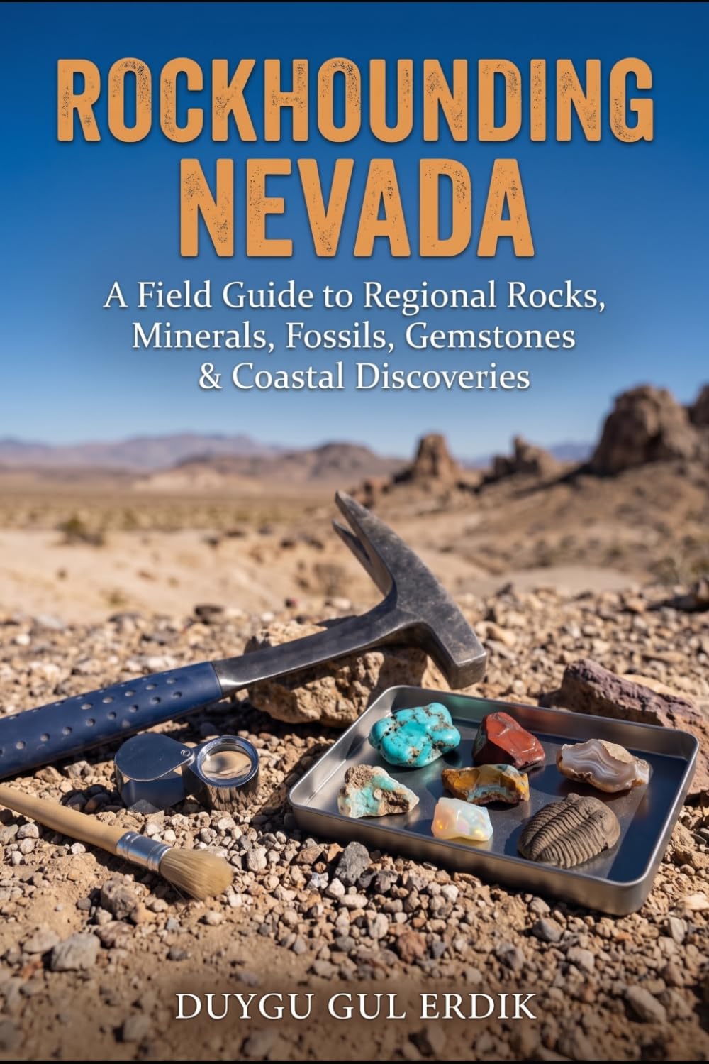 capítulo por capítulo baixar ROCKHOUNDING NEVADA: A Field Guide to Regional Rocks, Minerals, Fossils, Gemstones & Coastal Discoveries (The Regional Rockhounding & Mineral Discovery Series)