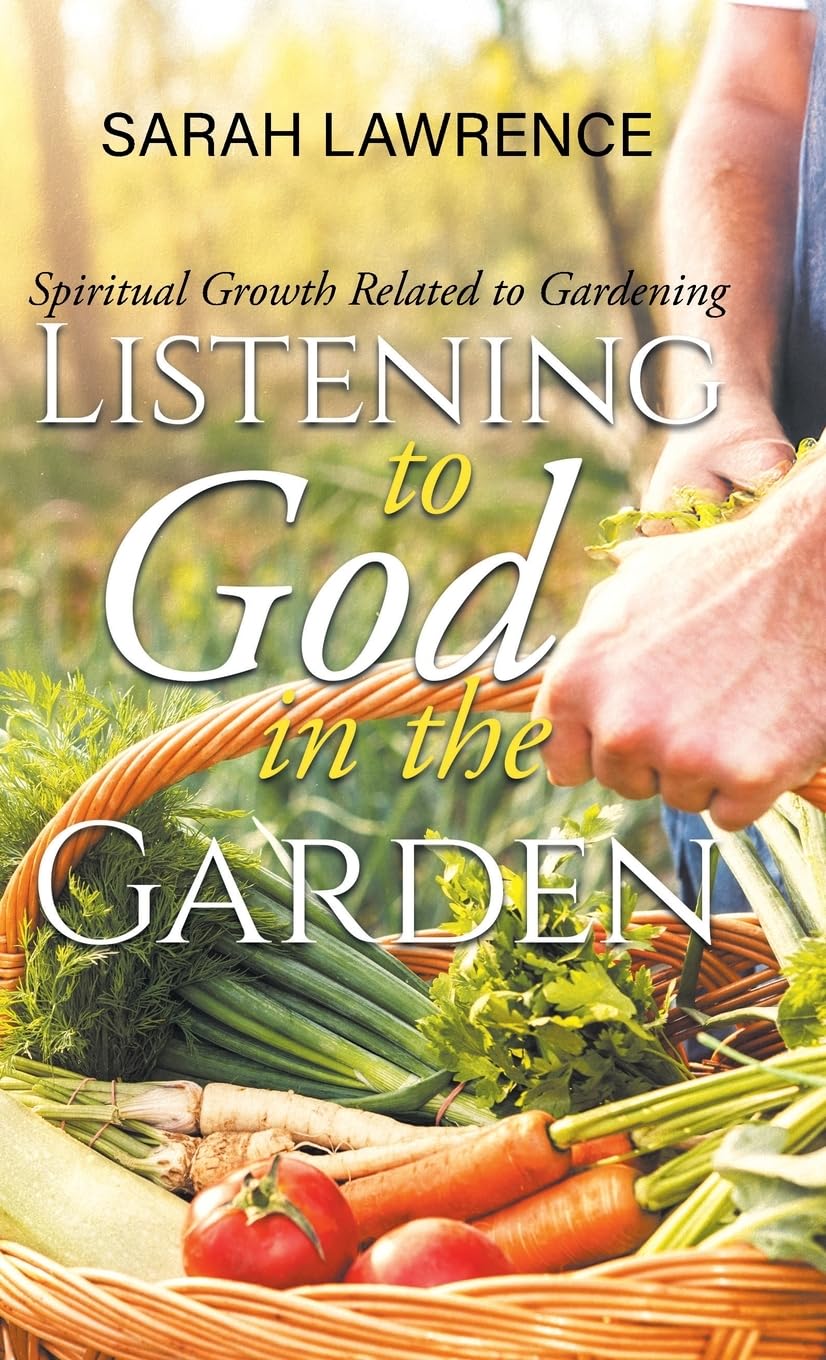 Listening to God in the Garden: Spiritual Growth Related to Gardening baixar livro de graça