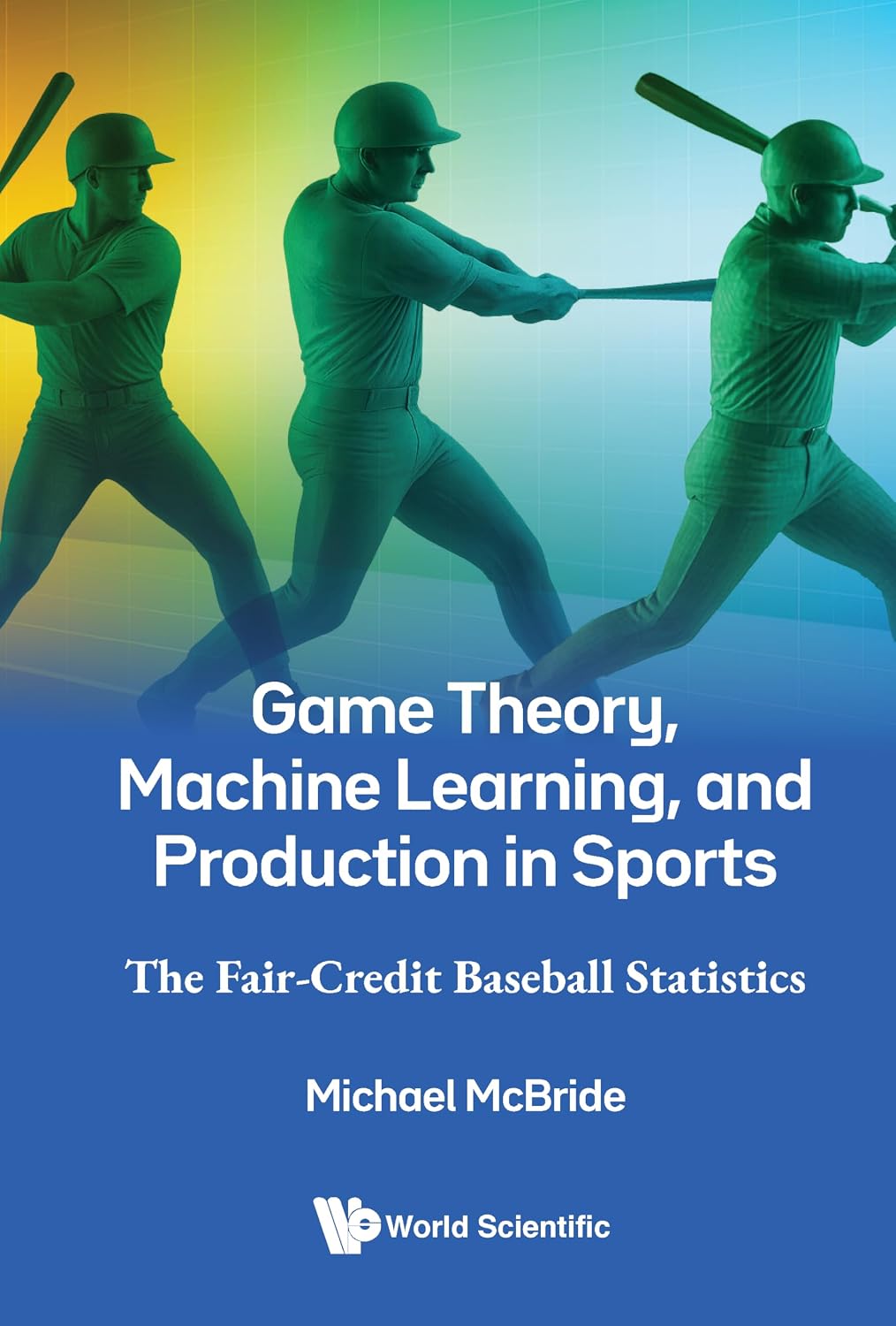 Game Theory, Machine Learning, and Production in Sports: The Fair-Credit Baseball Statistics (English Edition)