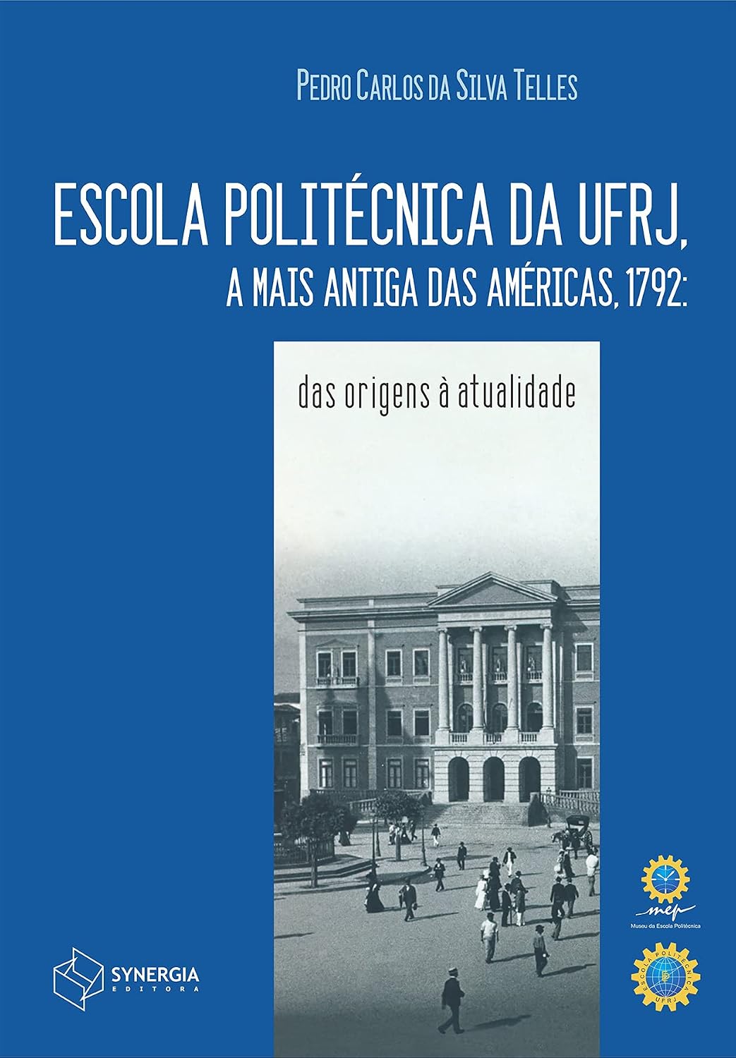 ler totalmente Escola politécnica da ufrj, a mais antiga das américas, 1792. das origens à atualidade