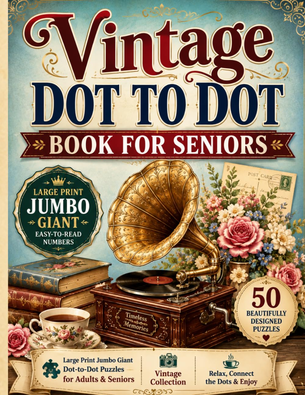 Vintage Dot to Dot Book for Seniors: Large Print Jumbo Giant Dot-to-Dot Puzzles for Adults & Seniors | Vintage Collection | Relax, Connect the Dots & Enjoy baixar o livro de graça