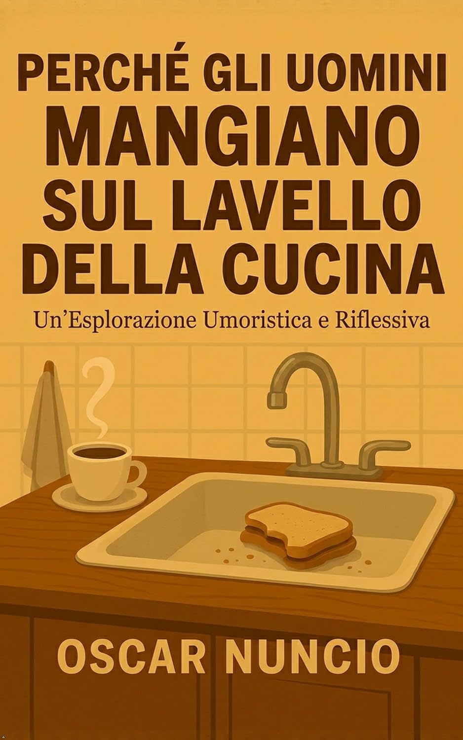 Perché gli uomini mangiano sopra il lavandino della cucina (Italian Edition) baixar o livro de graça