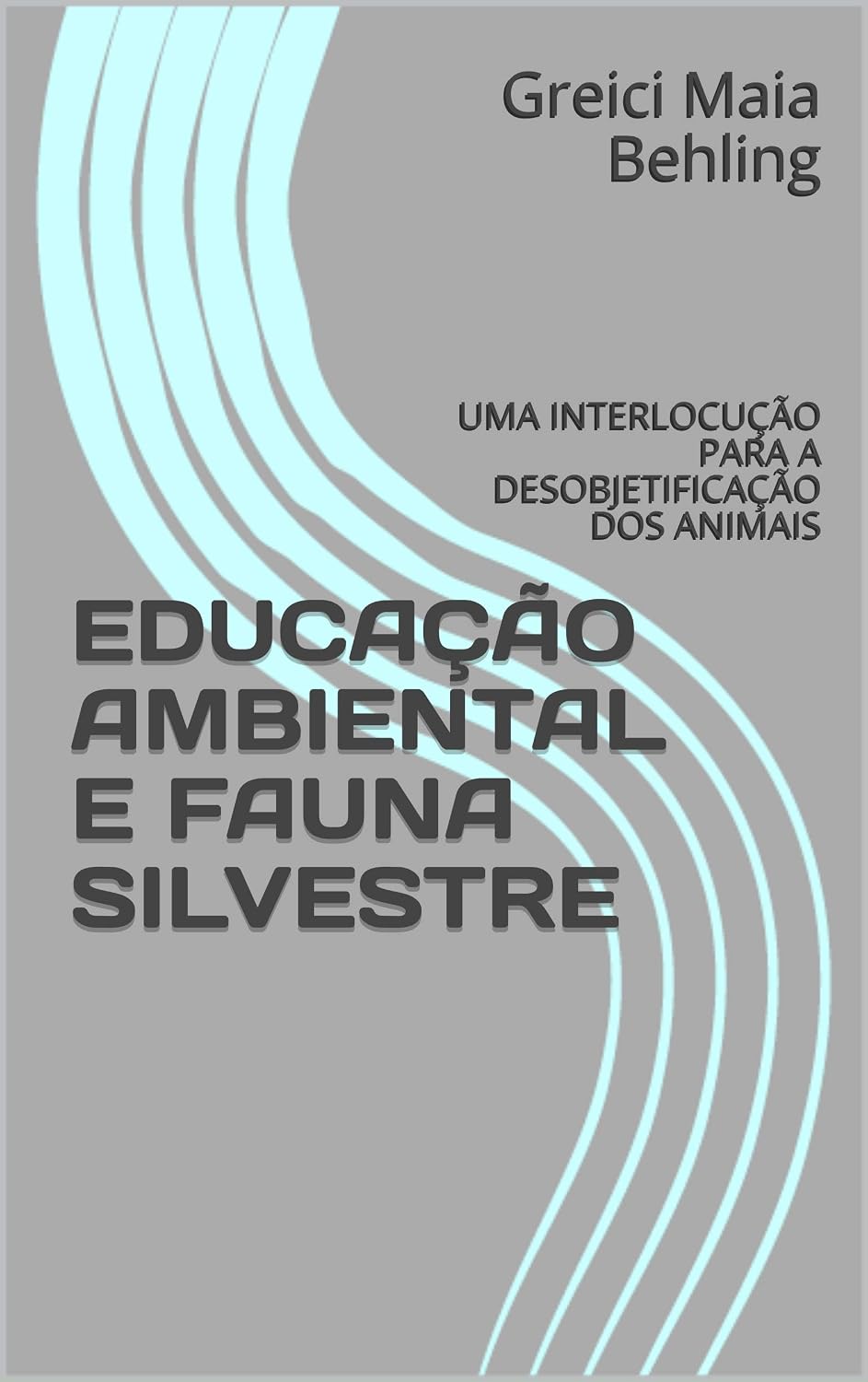 EDUCAÇÃO AMBIENTAL E FAUNA SILVESTRE: UMA INTERLOCUÇÃO PARA A DESOBJETIFICAÇÃO DOS ANIMAIS baixar livro de graça