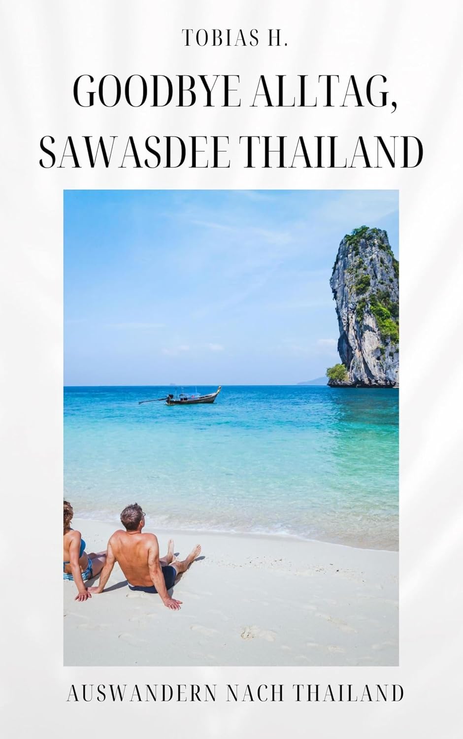 Goodbye Alltag, Sawasdee Thailand: Auswandern nach Thailand (German Edition) baixar livro de graça