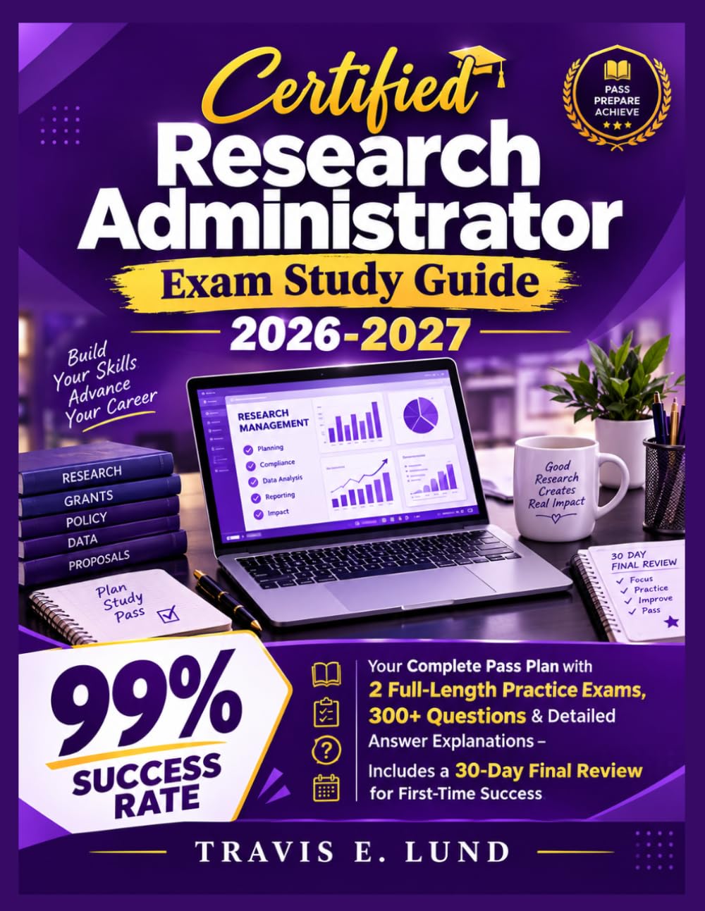 Certified Research Administrator Exam Study Guide 2026-2027: Your Complete Pass Plan with 2 Full-Length Practice Exams, 300+ Questions & Detailed... a 30-Day Final Review for First-Time Success baixar livro de graça