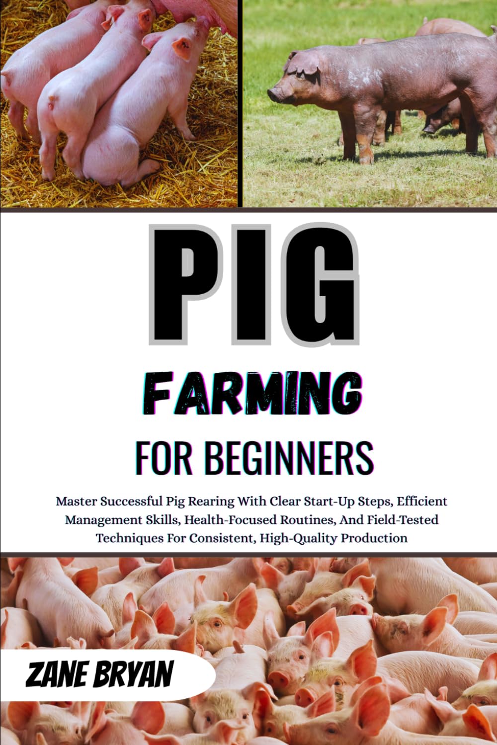 ler totalmente Pig Farming For Beginners: Master Successful Pig Rearing With Clear Start-Up Steps, Efficient Management Skills, Health-Focused Routines, And Field-Tested Techniques For Quality Production