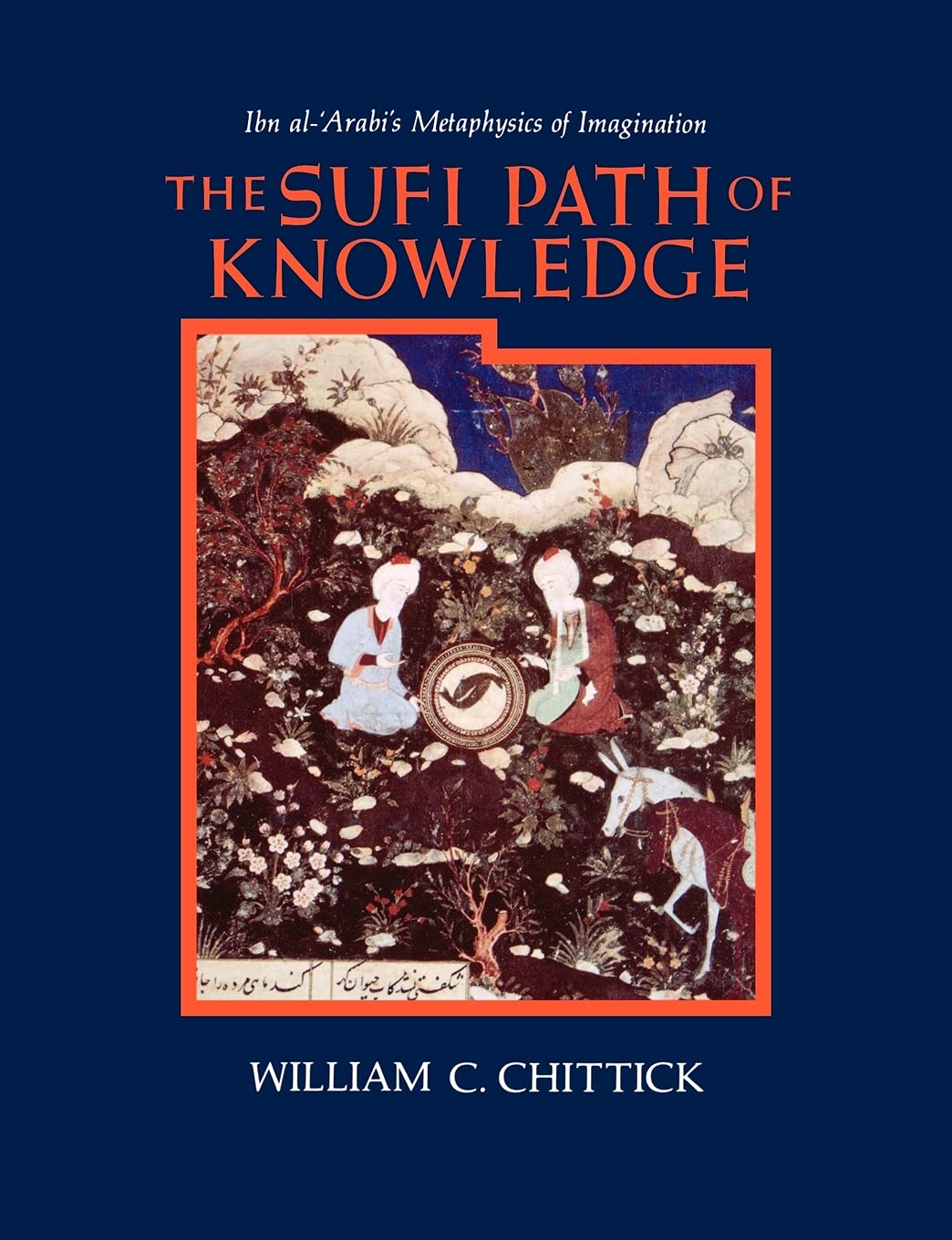 ler totalmente Sufi Path of Knowledge, The: Ibn al-ʿArabi's Metaphysics of Imagination