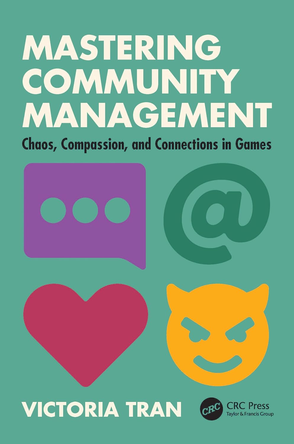 Mastering Community Management: Chaos, Compassion, and Connections in Games baixar o livro de graça