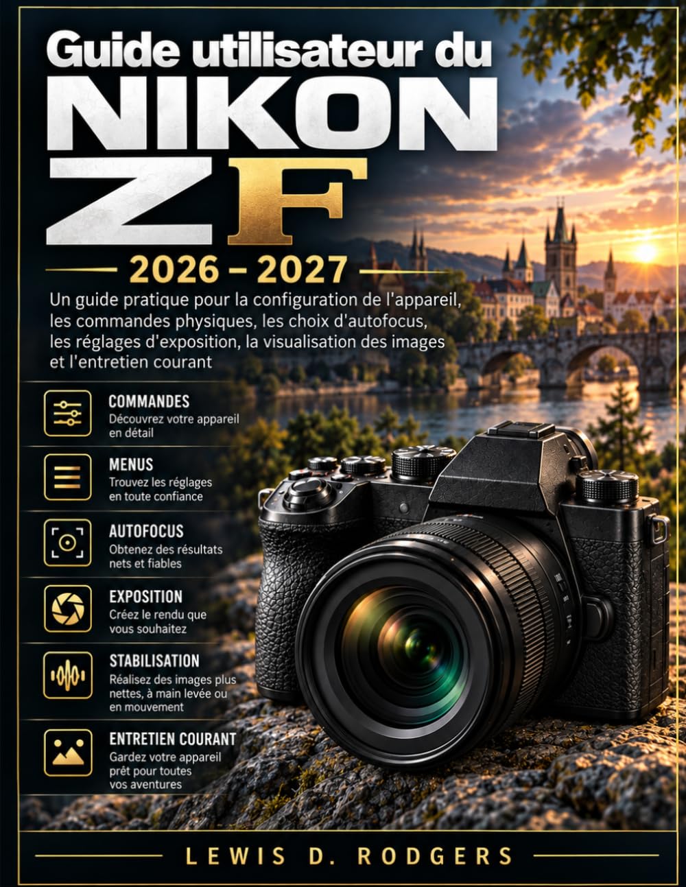 capítulo por capítulo baixar Guide utilisateur du Nikon ZF 2026–2027: Un guide pratique pour la configuration de l'appareil, les commandes physiques, les choix d'autofocus, les... et l'entretien courant (French Edition)