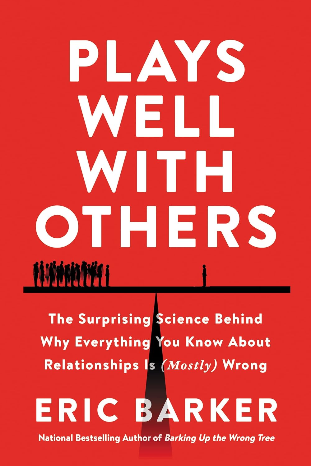 Plays Well with Others: The Surprising Science Behind Why Everything You Know About Relationships Is (Mostly) Wrong —Unveiling the Science Behind Building ... and Overcoming Loneliness (English Edition)