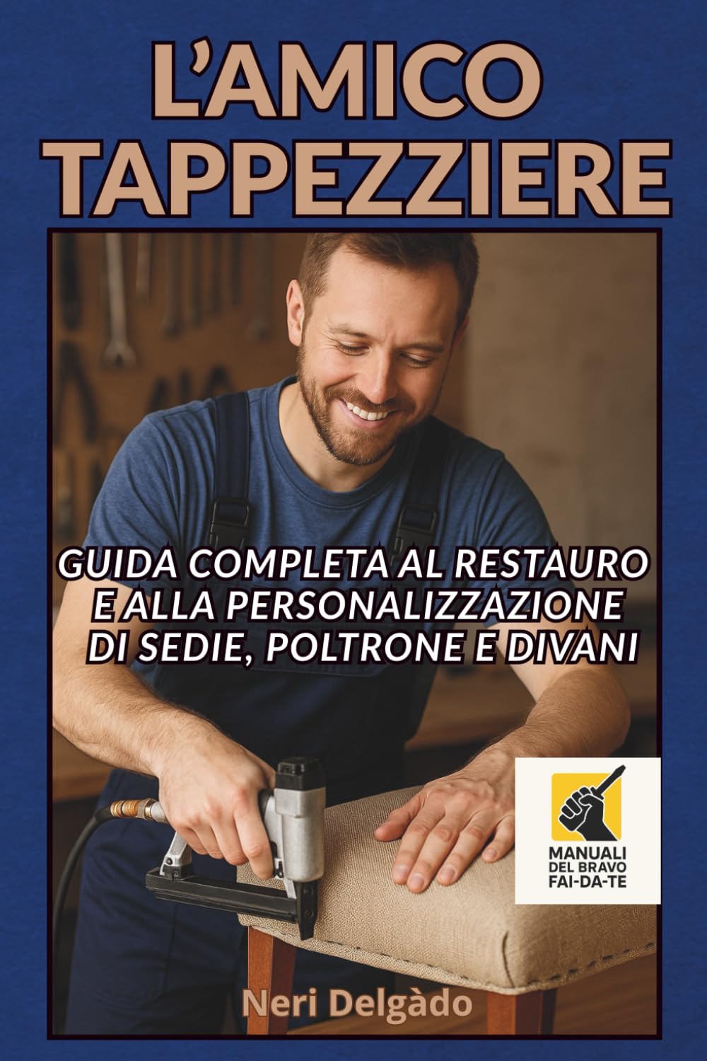 L'Amico Tappezziere: Guida completa al restauro e alla personalizzazione di sedie, poltrone e divani: 9 baixar o livro de graça