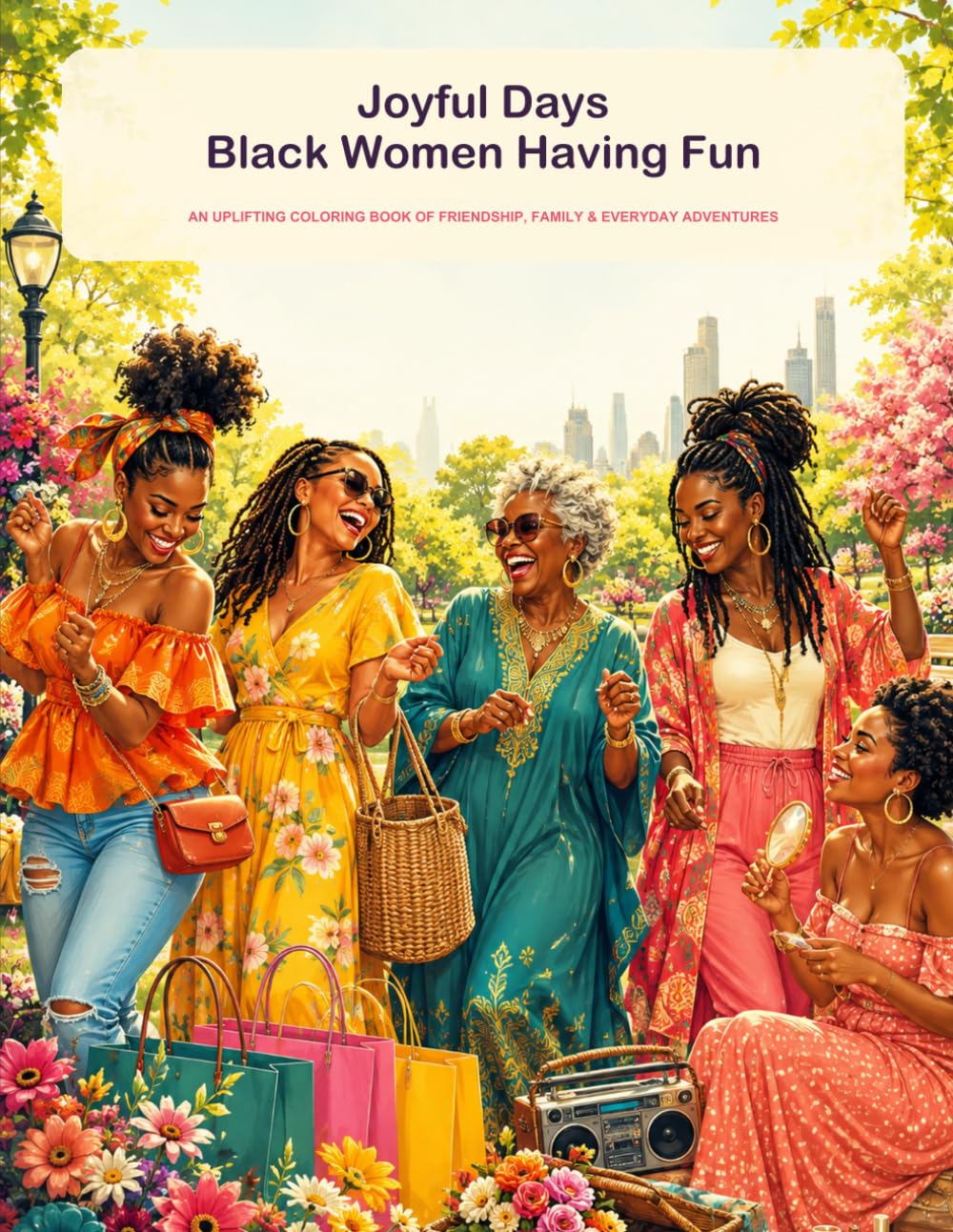 ler totalmente Joyful Days: Black Women Having Fun: An Uplifting Coloring Book of Friendship, Family & Everyday Adventures