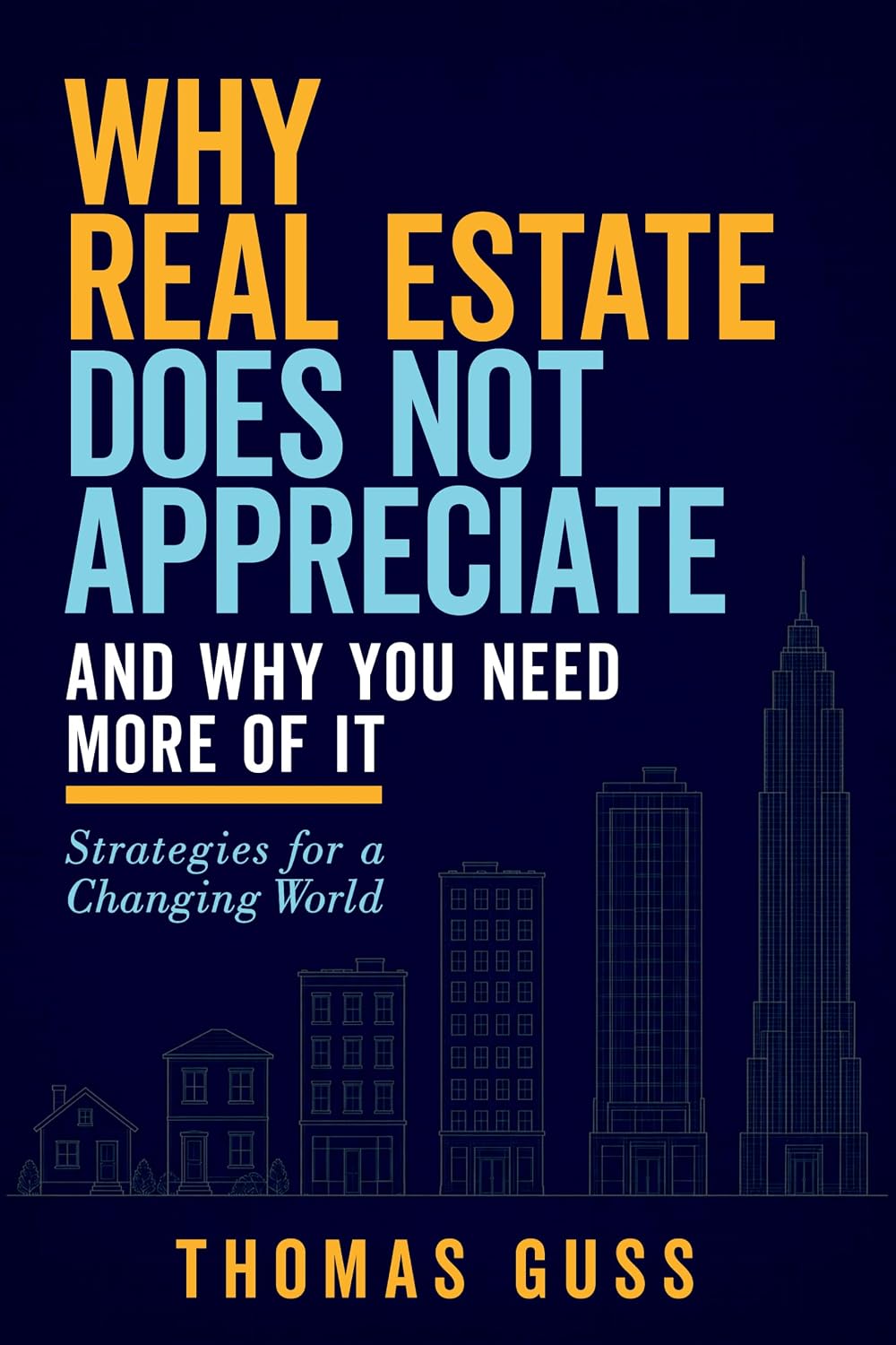 ler totalmente Why Real Estate Does Not Appreciate--And Why You Need More of It: Strategies for a Changing World