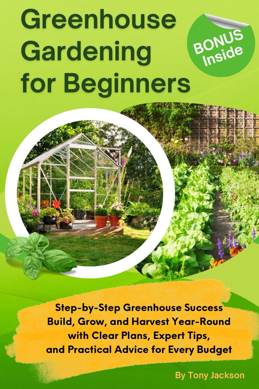 Greenhouse Gardening for Beginners: Step-by-Step Greenhouse Success: Build, Grow, and Harvest Year-Round with Clear Plans, Expert Tips, and Practical Advice for Every Budget baixar o livro de graça
