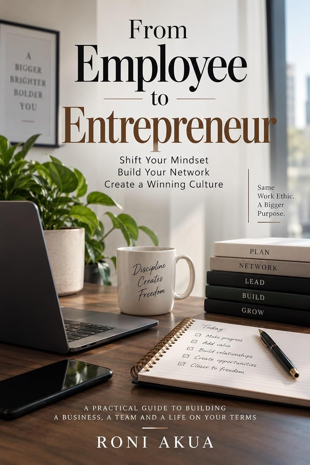 capítulo por capítulo baixar From Employee to Entrepreneur: Building the Mindset, Network, Team, and Culture to Win Across Generations (English Edition)