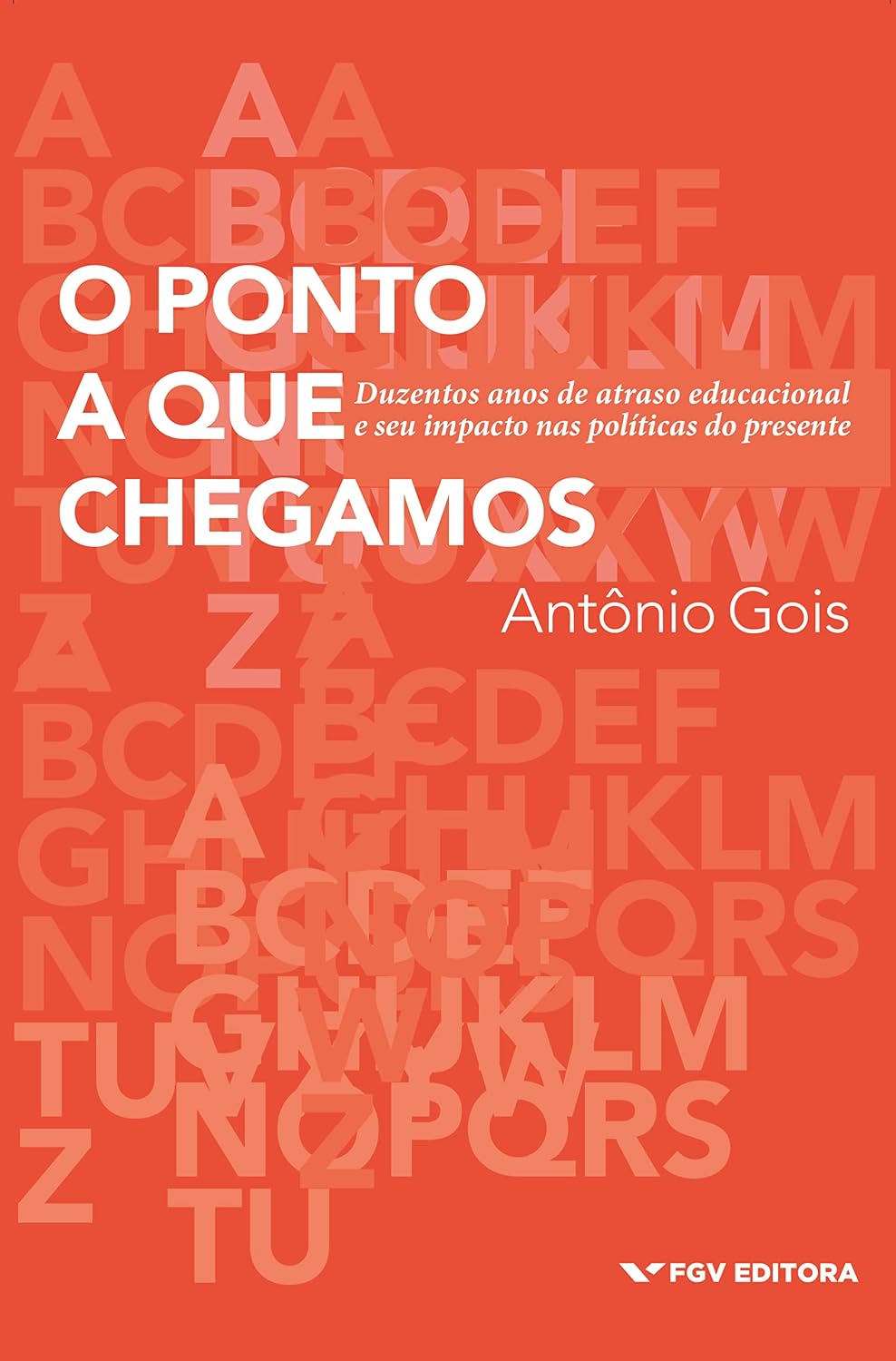O ponto a que chegamos: duzentos anos de atraso educacional e seu impacto nas políticas do presente baixar o livro de graça