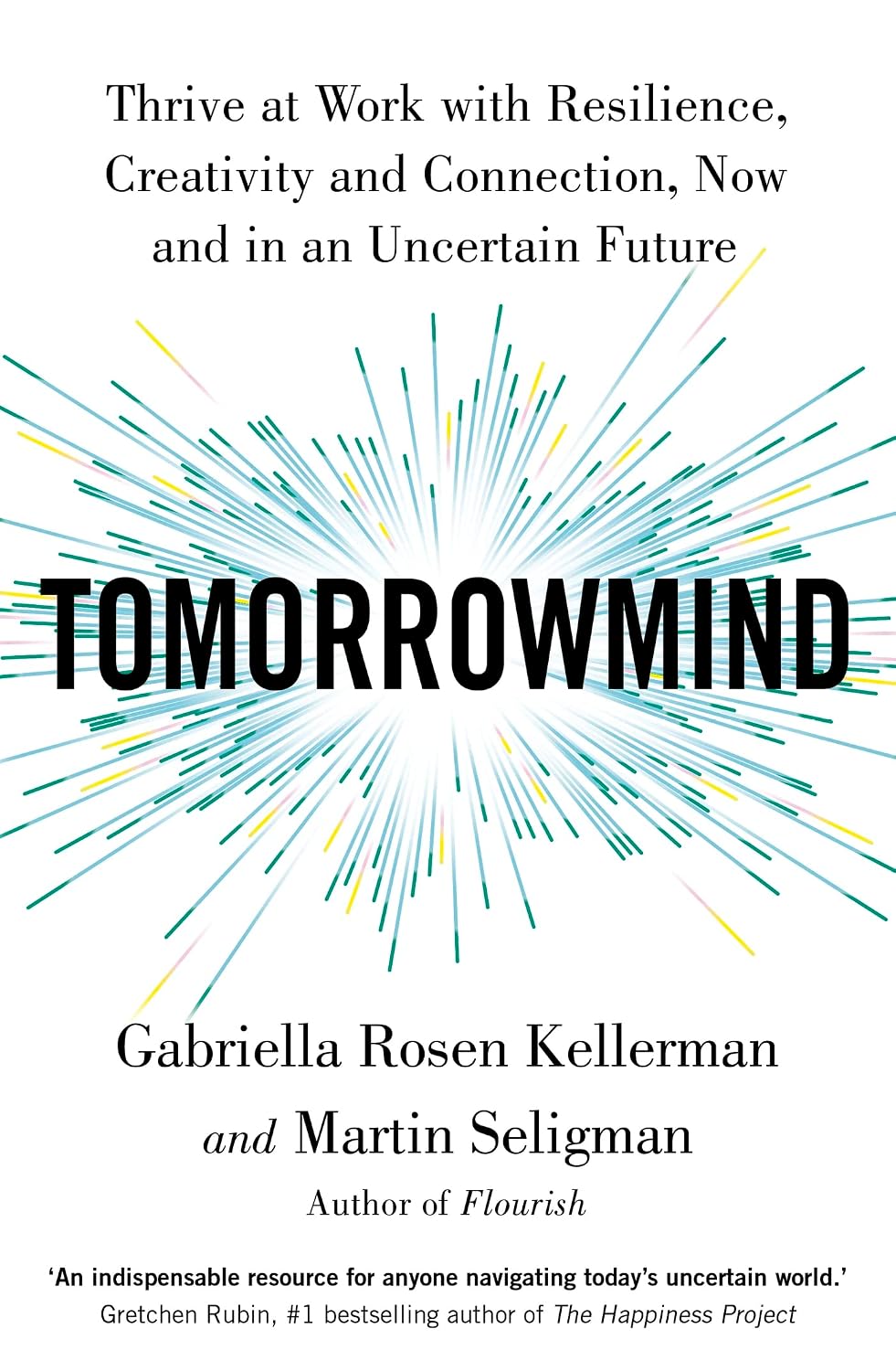 TomorrowMind: Thrive at Work with Resilience, Creativity and Connection, Now and in an Uncertain Future (English Edition) baixar livro de graça